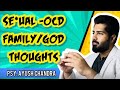 OCD Sexual Thoughts About Family Members Psy Ayush Chandra Best Ocd Expert In India
