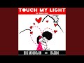 Touch My Light (feat. Quino)