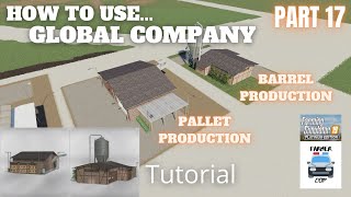How To Use Global Company Part 17 - Barrel & Pallet Production - Farming Simulator 19