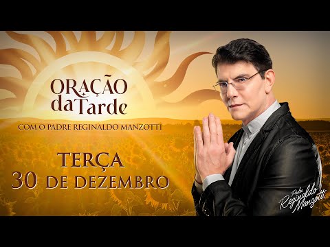 ORAÇÃO DA TARDE | 30/12/2025 | @PadreManzottiOficial