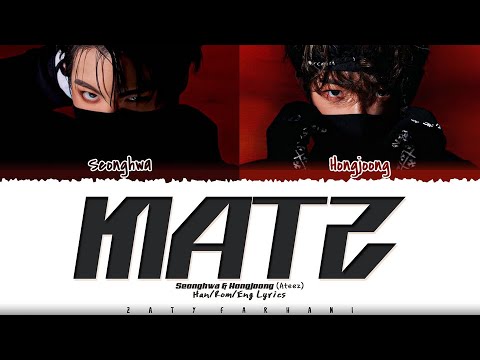 ATEEZ (HONGJOONG, SEONGHWA) - 'MATZ' Lyrics [Color Coded_Han_Rom_Eng]