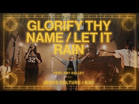 Glorify Thy Name / Let It Rain feat. Amy Dolley | Live From London | Jesus Culture