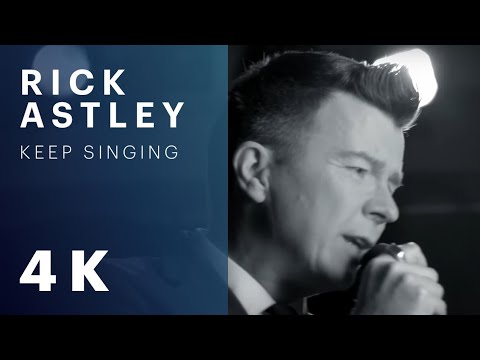 Rick Astley - Keep Singing (Official Music Video)