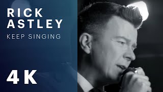 Rick Astley - Keep Singing (Official Video) [Remastered in 4K]