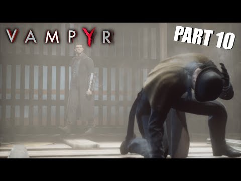 THE LIGHT IT BURNS! | Vampyr GAMEPLAY PART 10