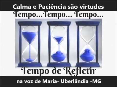 Tempo de Refletir  Calma e Paciência são virtudes