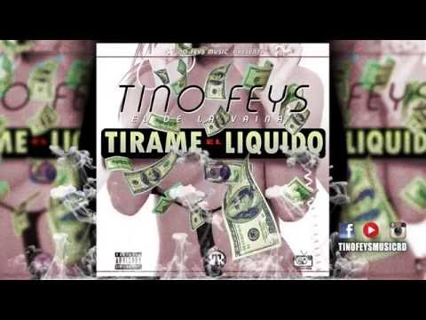 TINO feys_ TIRAME EL LIQUIDO(prod _ jeison nuñez)