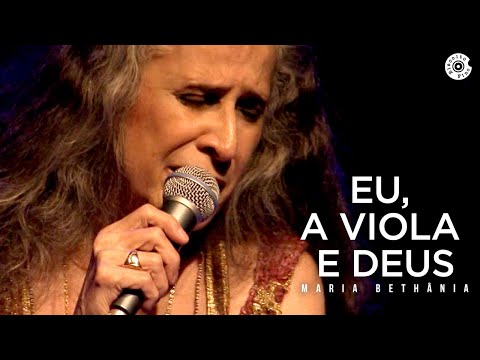 Maria Bethânia - "Eu, a Viola e Deus" - Abraçar e Agradecer