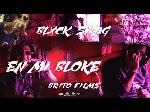 BLXCK SWAG - EN MI BLOKE ( Official Music Video )