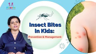 Insect Bites in Kids: Prevention & Management| Dr. Shreya Dubey | Ananta