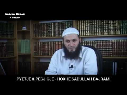 Kam dëshir ta di se çfarë është degjalli dhe çfarë mund të bëjë ai?! Hoxhë Sadullah Bajrami