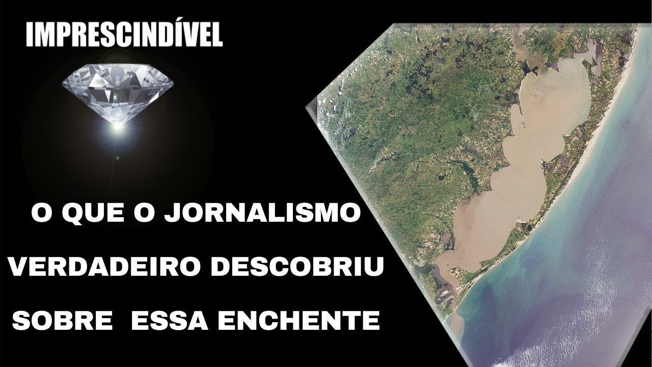 O QUE O JORNALISMO VERDADEIRO DESCOBRIU SOBRE ESSA ENCHENTE
