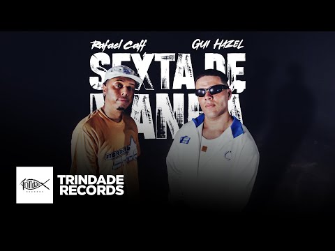 Rafael Caff & Gui Hazel | Sexta De Manhã | Trindade Records | (Vídeo Oficial)