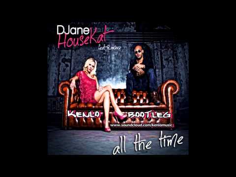 DJANE HOUSEKAT FEAT. RAMEEZ - All The Time (KenLo Bootleg)