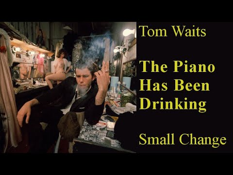 The Piano Has Been Drinking - Tom Waits - with subtitle - Small Change 1976