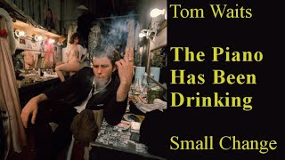 The Piano Has Been Drinking - Tom Waits - with subtitle - Small Change 1976