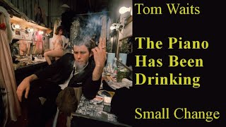 The Piano Has Been Drinking - Tom Waits - with subtitle - Small Change 1976