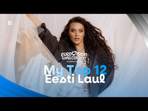 🇪🇪 Eesti Laul 2026 | My Top 12 (Estonia Eurovision 2026)