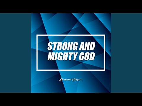 Strong and Mighty God