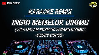 Download lagu Karaoke Ingin Memeluk Dirimu (Bila Malam Kupeluk Bayang dirimu) Versi Dj Remix Viral mp3