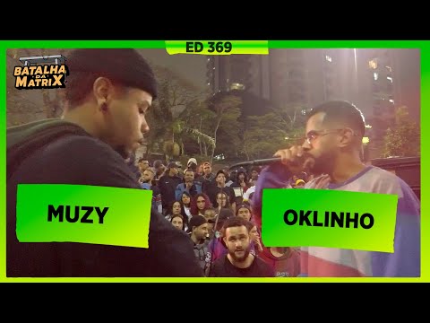 Muzy x Oklinho | 1ª Fase | Batalha da Matrix [369]