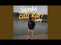 HAMKE CALL KARI BABY
