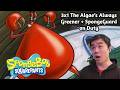 SpongeBob SquarePants 3x1 Reaction The Algae S Always Greener SpongeGuard On Duty