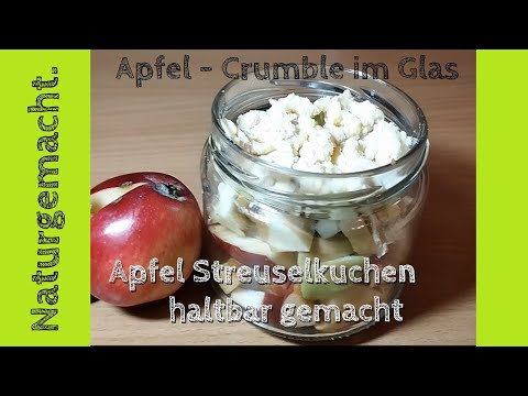 Apfel Crumble im Glas! Apfel Streuselkuchen haltbar machen!