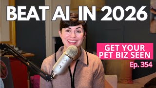 Top 3 Marketing Trends for Pet Businesses in 2026 (Stand Out From AI) | Ep. 354
