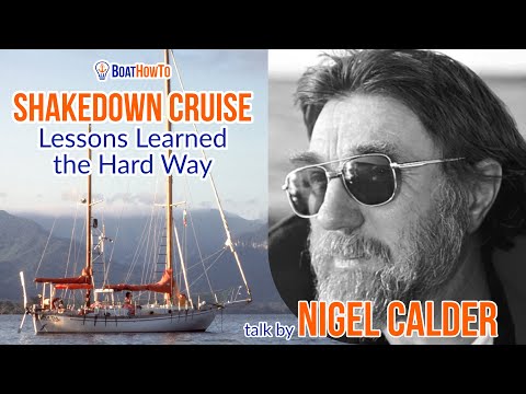 NIGEL CALDER's Shakedown Cruise: LESSONS LEARNED the Hard Way | Nigel's personal cruising stories