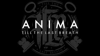 Till The Last Breath - ANIMA (OFFICIAL VIDEO)