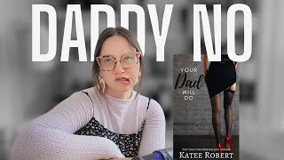 I Read a Daddy Novella and BOY Do I Need to Talk About It | Your Dad Will Do by Katee Robert