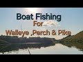 Video Thumbnail for Boat Fishing For Walleye, Perch & Pike