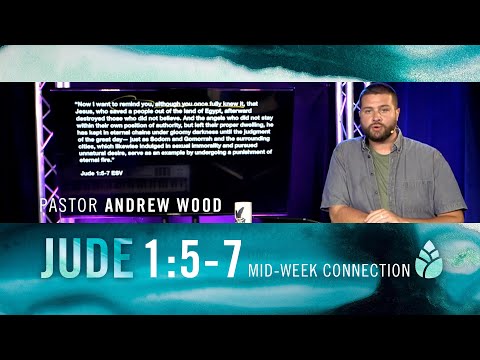 Midweek Connection Bible Study | Jude 1:5-7 | Andrew Wood | July 16 2020