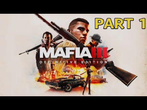 MAFIA 3 DEFINITIVE EDITION Gameplay Walkthrough PART 1 - INTRO