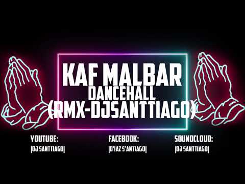 Kaf Malbar - Dancehall (Rmx Dj SanTTiago) #Dancehall2019