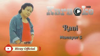 Download lagu Karaoke Mansyur S - Rani mp3