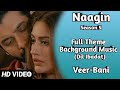 Naagin Season 5 Full Background Romantic Theme Veer Bani