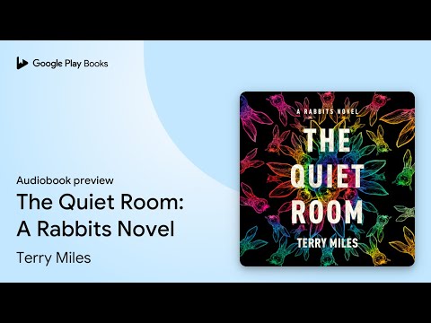 The Quiet Room: A Rabbits Novel by Terry Miles · Audiobook preview