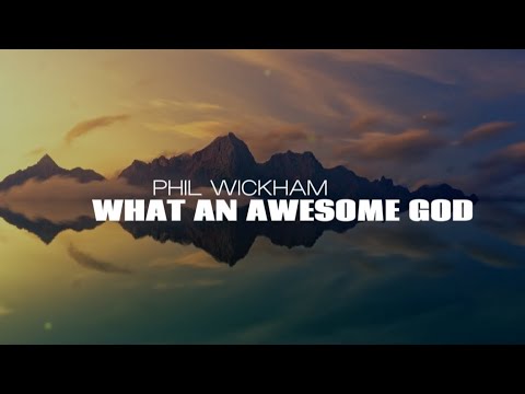 Phil Wickham - What An Awesome God (Acoustic Version) [2025] (Lyric Video)