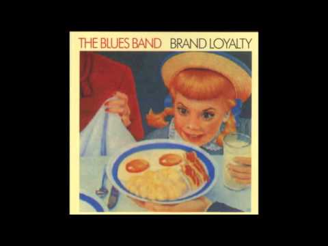 The Blues Band - Seemed Like a Good Idea at the Time + I Want to be Loved ( Brand Loyalty ) 1982