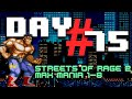 DAY 75 Streets Of Rage 2 Max Mania 9 Life Start 1 8
