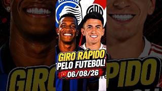 NOTÍCIAS DO FUTEBOL 06/08 #girorapidopelofutebol #mercadodabola #noticiasdofutebol #viral #futebol