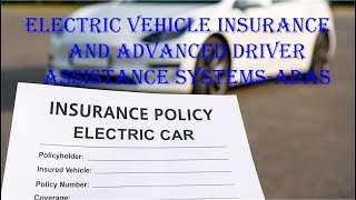 Electric vehicle insurance and advanced driver assistance systems-ADAS.