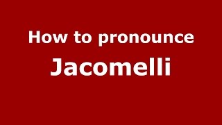How to pronounce Jacomelli