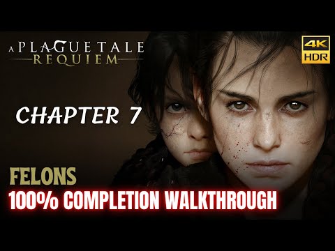 A Plague Tale Requiem: Chapter 7 - Felons - 100% Completion Walkthrough [4K HDR]
