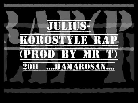 Julius-Rap Korostyle...(Prod by:MR.T )