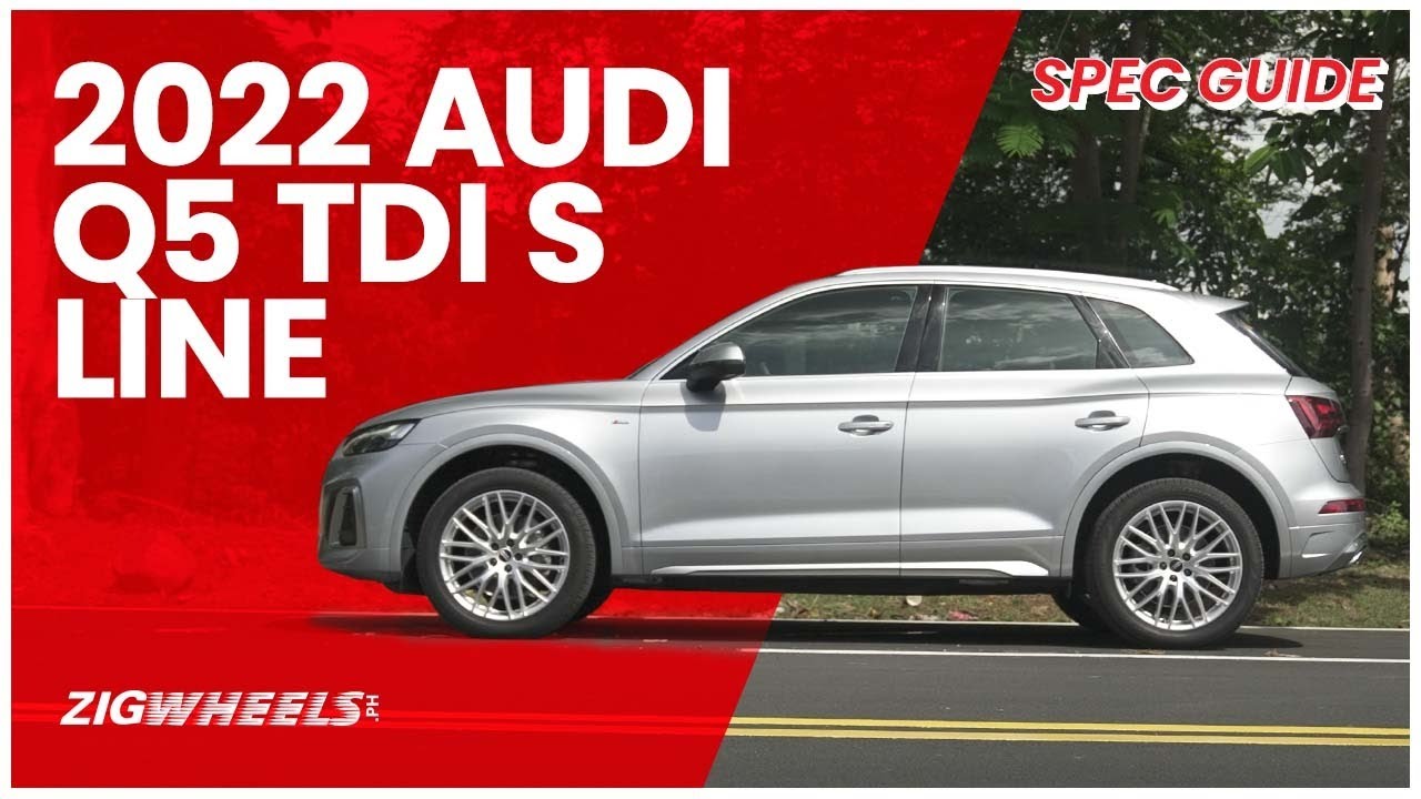 2022 Audi Q5 TDI S Line Spec Guide | Zigwheels.Ph