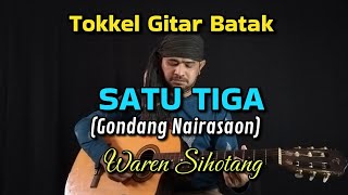 Download lagu Satu Tiga (Gondang Nairasaon) Uning uningan Tokkel Gitar Waren Sihotang mp3