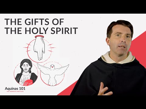 The Gifts of the Holy Spirit (Aquinas 101)